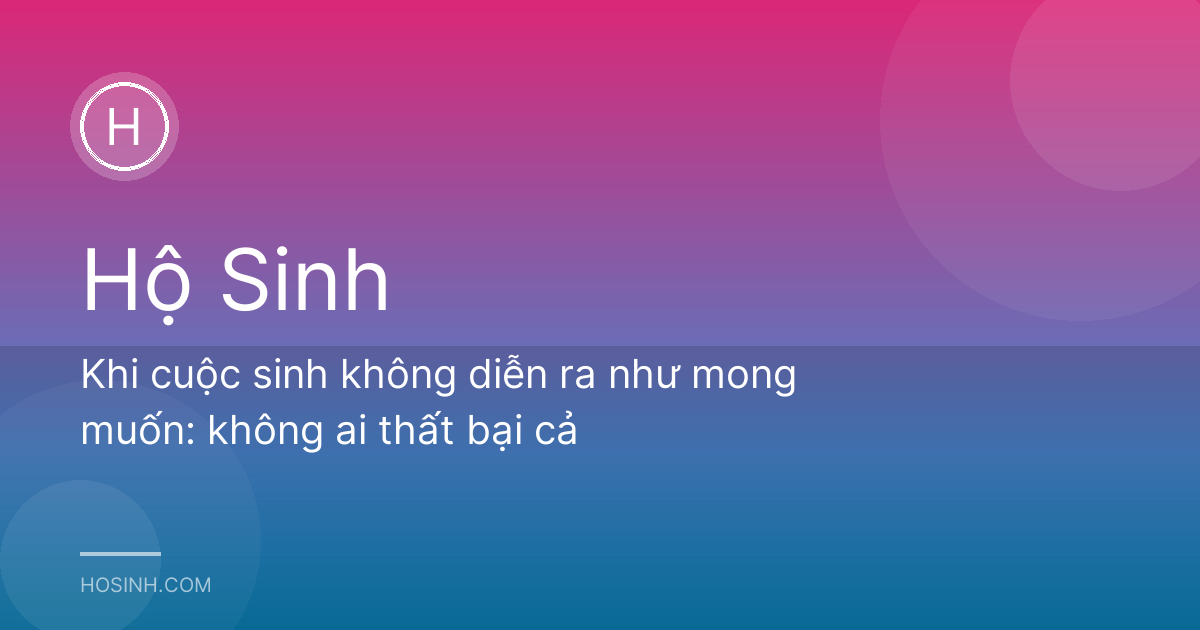 Khi cuộc sinh không diễn ra như mong muốn: không ai thất bại cả